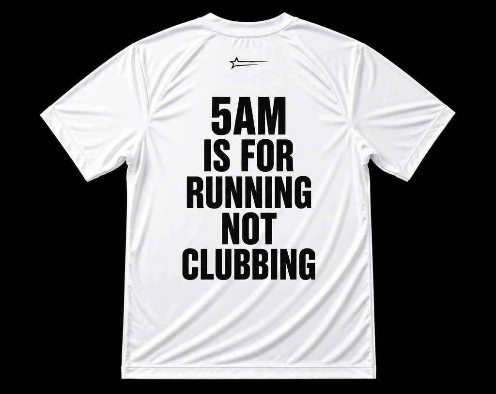 5AM IS FOR RUNNING NOT CLUBBING SHIRT - WHITE