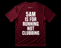 5AM IS FOR RUNNING NOT CLUBBING SHIRT - RED